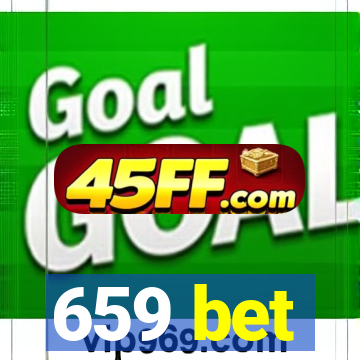 659 bet